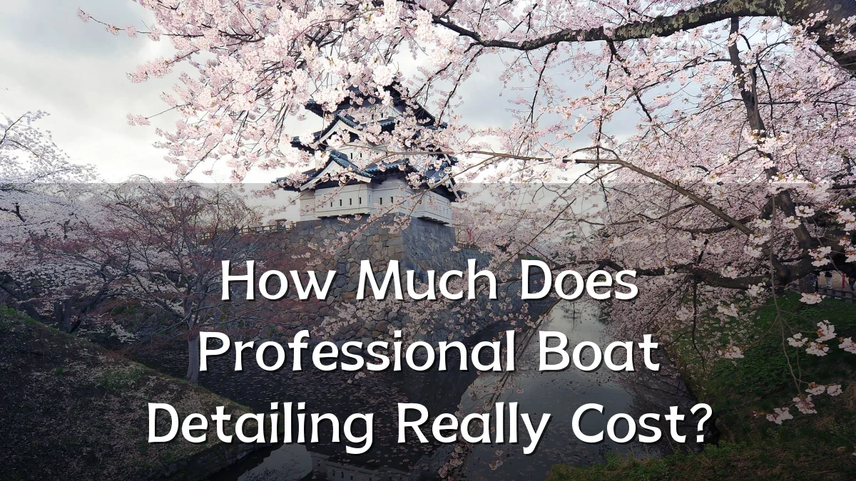 How Much Does Professional Boat Detailing Really Cost?