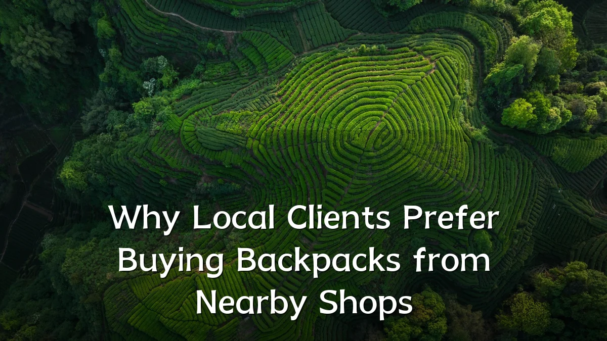 Why Local Clients Prefer Buying Backpacks from Nearby Shops