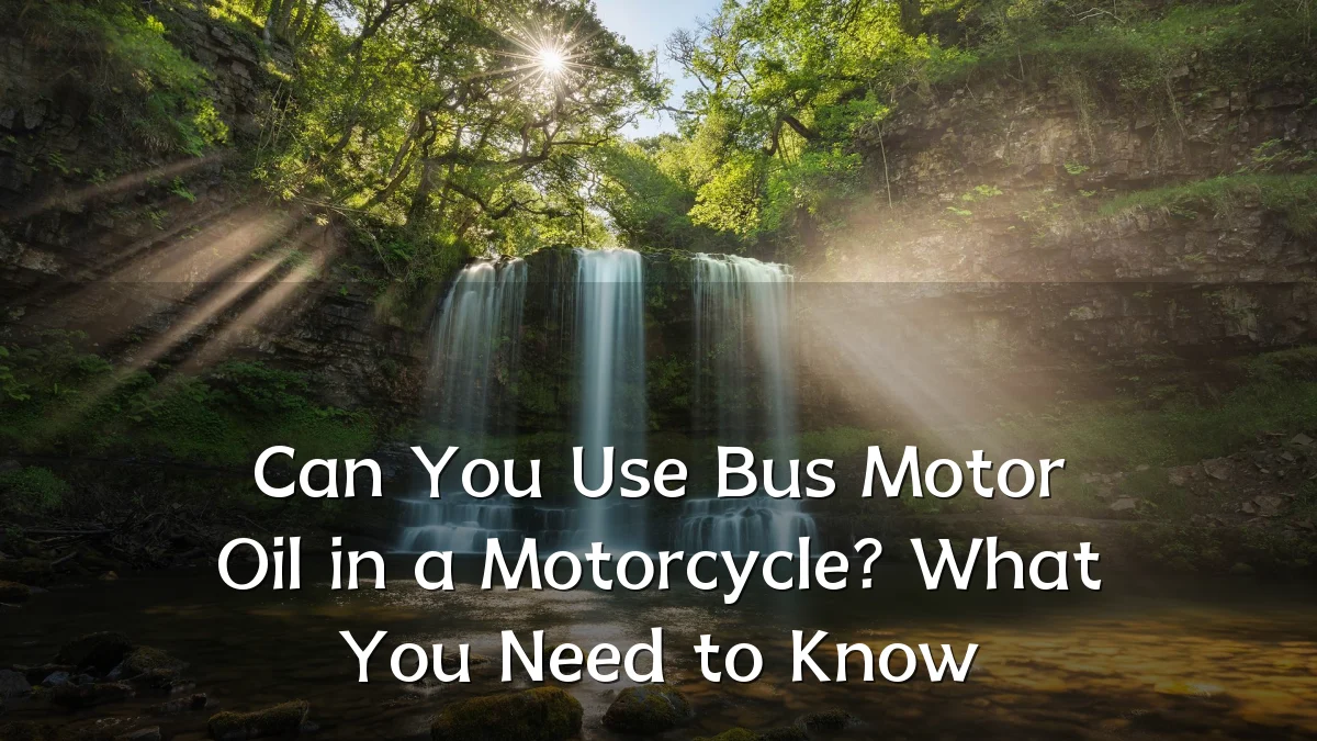 Can You Use Bus Motor Oil in a Motorcycle? What You Need to Know